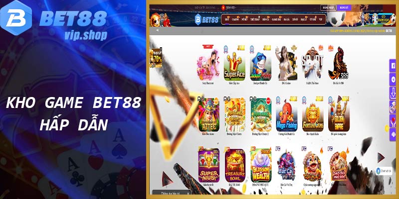 Những tựa game không thể bỏ qua khi giới thiệu Bet88