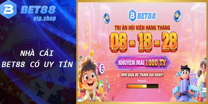 Nhà cái Bet88 có uy tín như khi giới thiệu